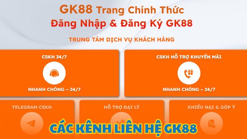 Tổng hợp các kênh liên hệ GK88