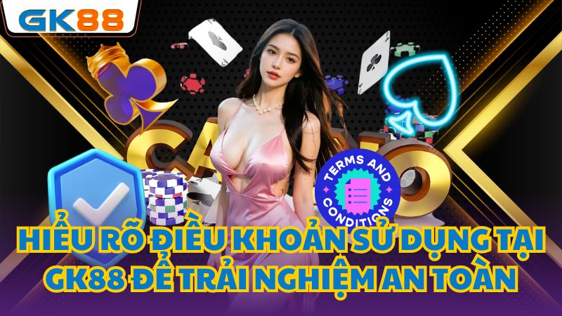 Điều khoản sử dụng GK88