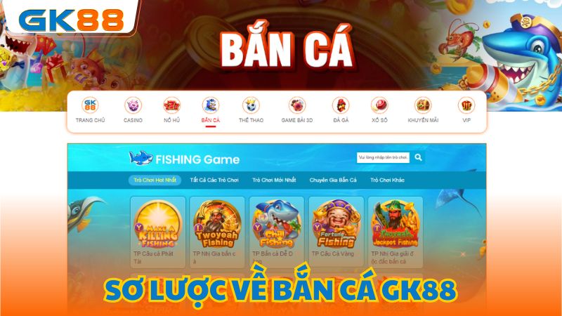 Sơ lược game bắn cá ăn tiền GK88