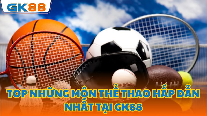 Top trò chơi thể thao GK88